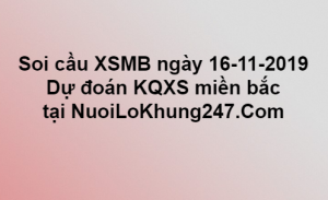 Soi cầu XSMB ngày 16-11-2019