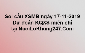 Soi cầu XSMB ngày 17-11-2019