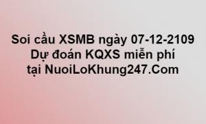 Soi cầu XSMB ngày 07–12–2019