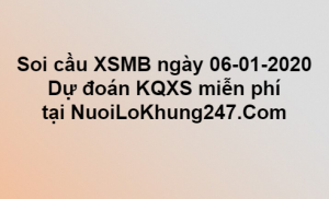 Soi cầu XSMB ngày 06–01–2020