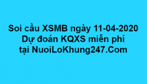 Soi cầu XSMB ngày 11–04–2020