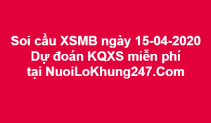 Soi cầu XSMB ngày 15–04–2020