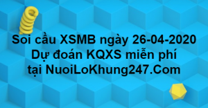 Soi cầu XSMB ngày 26–04–2020