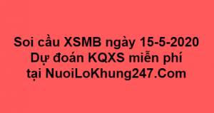 Soi cầu XSMB ngày 15–05–2020