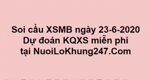 Soi cầu XSMB ngày 23–06–2020