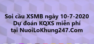 Soi cầu XSMB ngày 10–07–2020