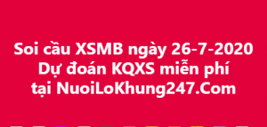 Soi cầu XSMB ngày 26–07–2020