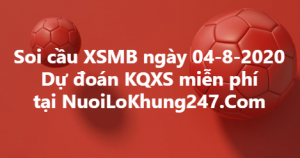 Soi cầu XSMB ngày 04–08–2020