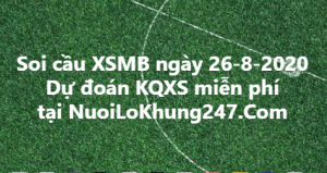 Soi cầu XSMB ngày 26–08–2020