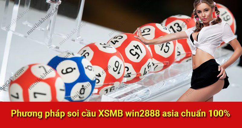 Phương pháp soi cầu XSMB win2888 asia chuẩn 100%