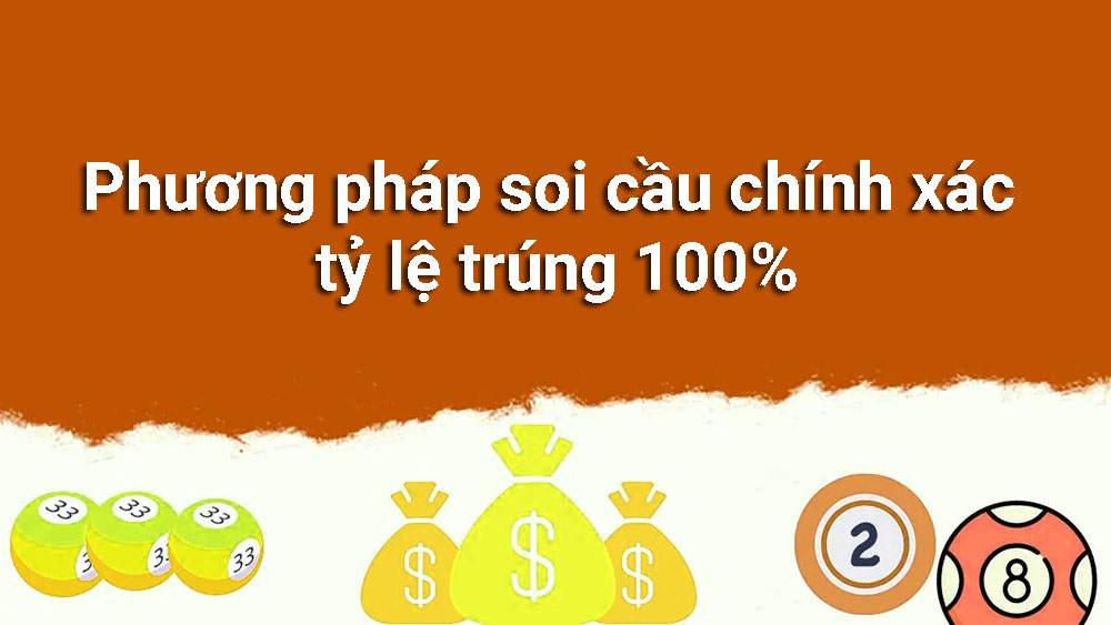 Phương pháp soi cầu chính xác tỷ lệ trúng 100%