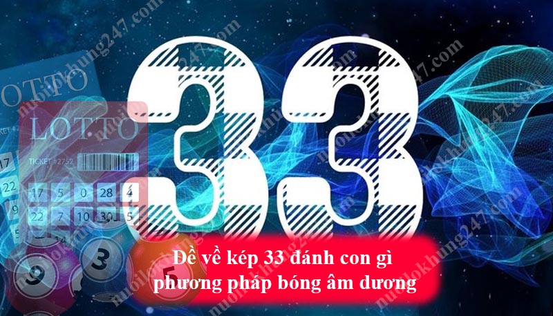 Phương pháp bóng âm dương khi đề về 33