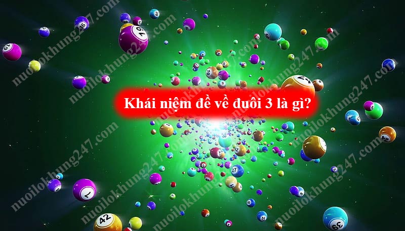 Đề về đuôi 3 đánh con gì dễ trúng nhất